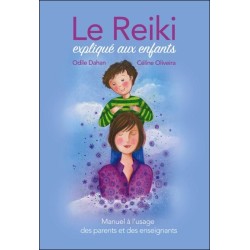 Le Reiki expliqué aux enfants - Manuel à l'usage des parents et des enseignants