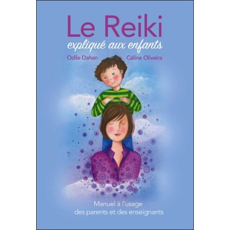 Le Reiki expliqué aux enfants - Manuel à l'usage des parents et des enseignants