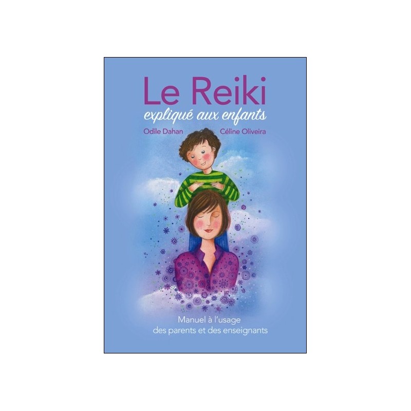 Le Reiki expliqué aux enfants - Manuel à l'usage des parents et des enseignants