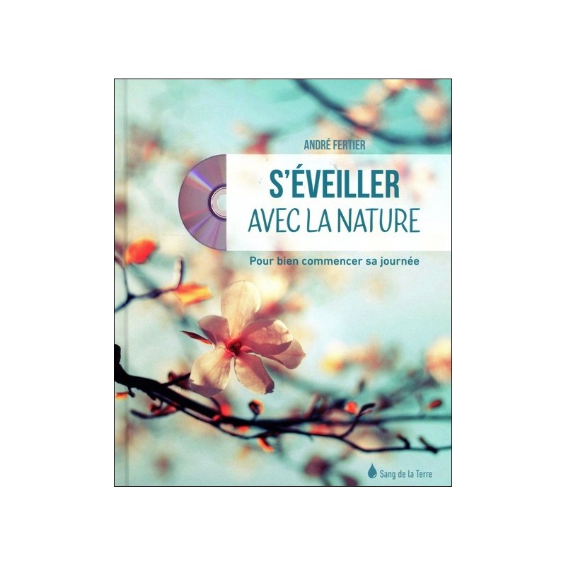 S'éveiller avec la nature - Pour bien commencer sa journée - Livre + CD