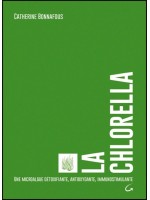 La Chlorella - Une microalgue détoxifiante. antioxydante. immunostimulante