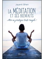 La méditation et ses bienfaits - Mise en pratique toute simple !