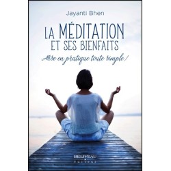 La méditation et ses bienfaits - Mise en pratique toute simple !