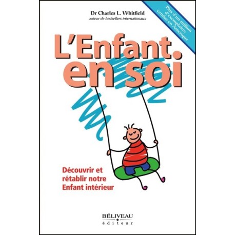 L'Enfant en soi - Découvrir et rétablir notre Enfant intérieur