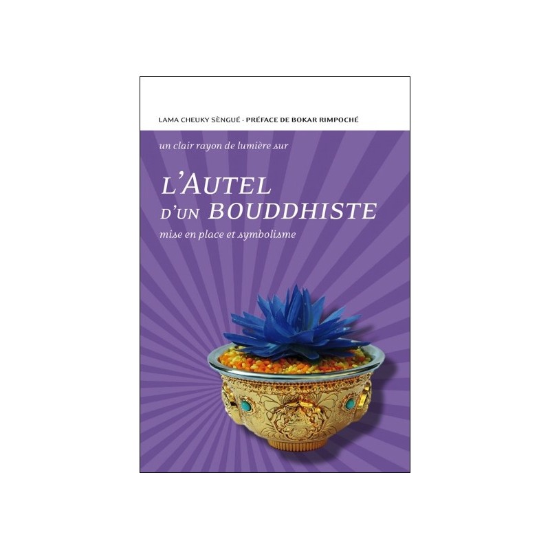 L'Autel d'un bouddhiste - Mise en place et symbolisme