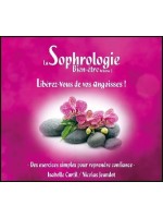 La Sophrologie Bien-être Vol 2 : Libérez-vous de vos angoisses !