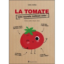 La tomate - Votre nouvelle meilleure amie ! - Beauté - Santé - Jardinage - Gastronomie