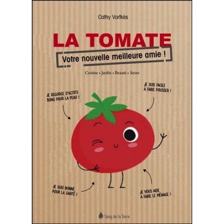 La tomate - Votre nouvelle meilleure amie ! - Cuisine - Jardin - Beauté - Soins