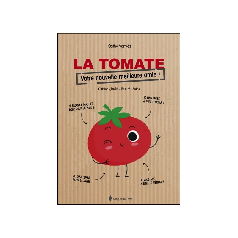 La tomate - Votre nouvelle meilleure amie ! - Cuisine - Jardin - Beauté - Soins