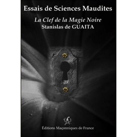 Essais de Sciences Maudites - La Clef de la Magie Noire