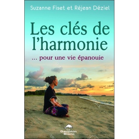 Les clés de l'harmonie... pour une vie épanouie