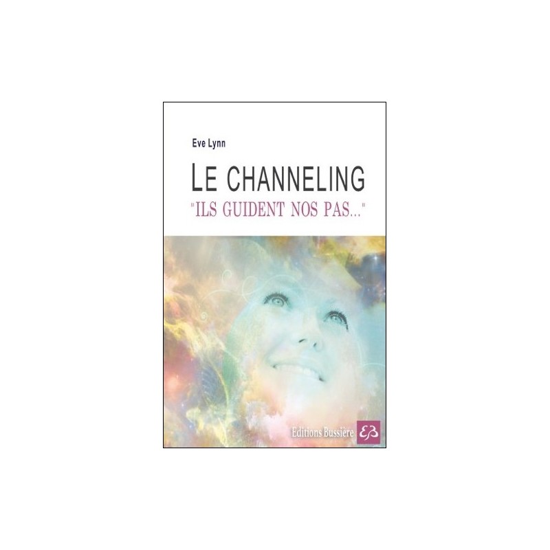 Le channeling - Ils guident nos pas...
