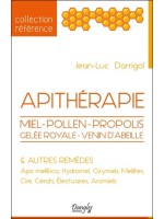 Apithérapie - Miel - Pollen - Propolis - Gelée royale - Venin d'abeilles & autres remèdes