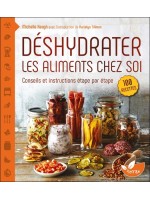 Déshydrater les aliments chez soi - Conseils et instructions étape par étape