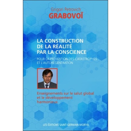 La construction de la réalité par la conscience pour la prévention des catastrophes...
