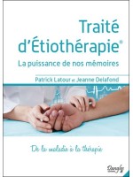 Traité d'Etiothérapie - La puissance de nos mémoires - De la maladie à la thérapie