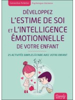 Développez l'estime de soi et l'intelligence émotionnelle de votre enfant
