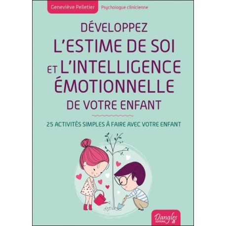 Développez l'estime de soi et l'intelligence émotionnelle de votre enfant