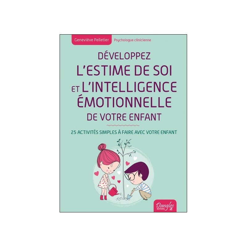 Développez l'estime de soi et l'intelligence émotionnelle de votre enfant