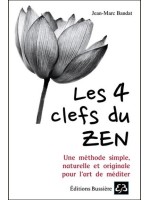 Les 4 clefs du Zen - Une méthode simple naturelle et originale pour l'art de méditer