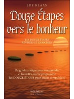 Douze étapes vers le bonheur - Les douze étapes révisées et enrichies