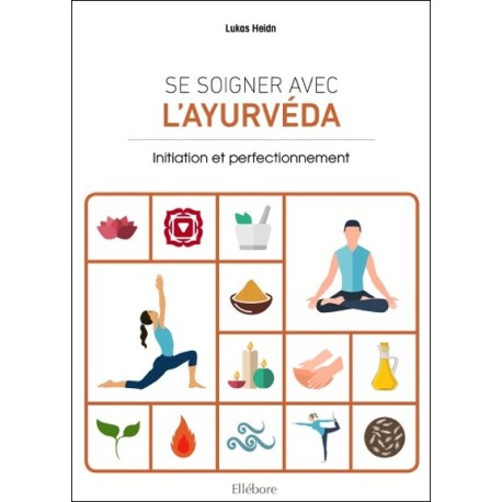 Se soigner avec l'Ayurveda - Initiation et perfectionnement