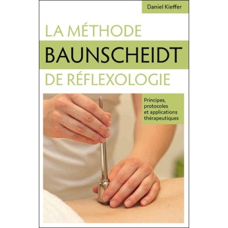 La méthode Baunscheidt de réfléxologie - Principes, protocoles et applications thérapeutiques