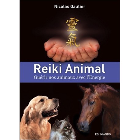 Reiki Animal - Guérir nos animaux avec l'Energie