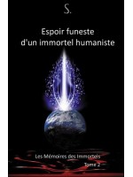Espoir funeste d'un immortel humaniste - Les Mémoires des Immortels
