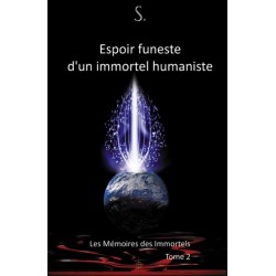 Espoir funeste d'un immortel humaniste - Les Mémoires des Immortels T2