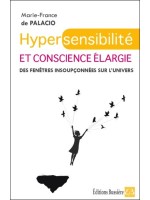 Hypersensibilité et conscience élargie - Des fenêtres insoupçonnées sur l'univers