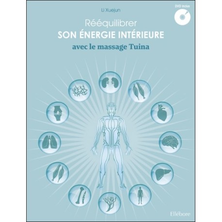 Rééquilibrer son énergie intérieure avec le massage Tuina - Livre + DVD
