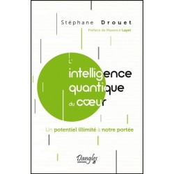 L'intelligence quantique du coeur - Un potentiel illimité à notre portée