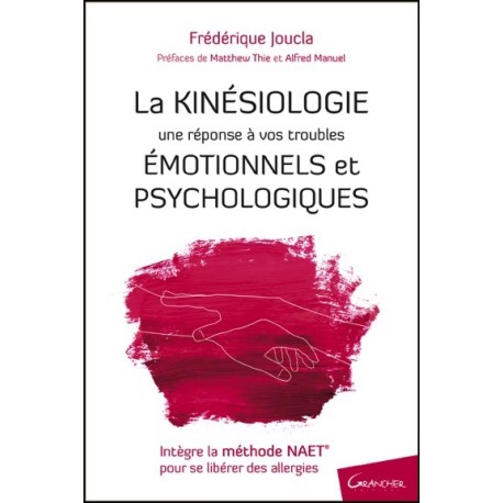 La Kinésiologie - Une réponse à vos troubles émotionnels et psychologiques