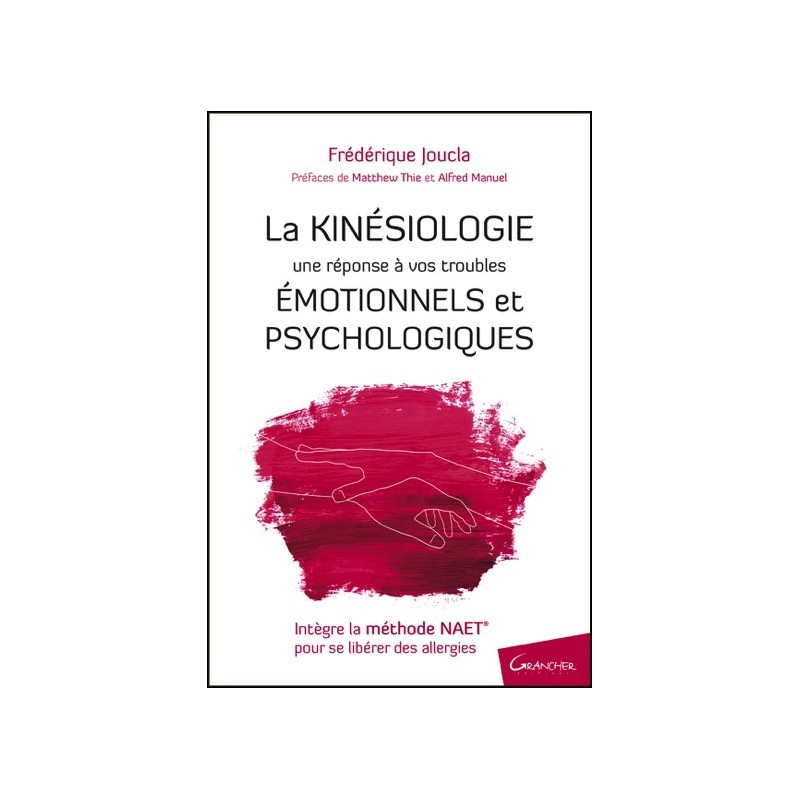 La Kinésiologie - Une réponse à vos troubles émotionnels et psychologiques