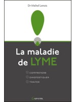 La maladie de Lyme - Comprendre - Diagnostiquer - Traiter