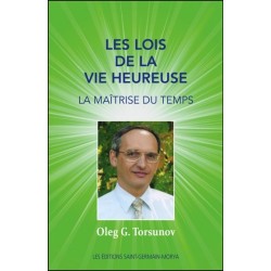 Les lois de la vie heureuse - La maîtrise du temps