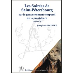 Les Soirées de Saint-Pétersbourg sur le gouvernement temporel de la providence - T1 et 2