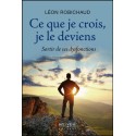 Ce que je crois, je le deviens - Sortir de ses dysfonctions