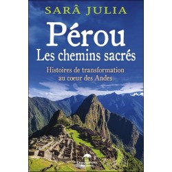 Pérou - Les chemins sacrés - Histoires de transformation au coeur des Andes