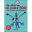 Ma tête va me rendre fou - Perles de sagesses et un brin d'humour