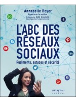 L'ABC des réseaux sociaux - Rudiments, astuces et sécurité
