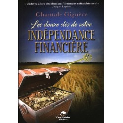 Les douze clés de votre indépendance financière