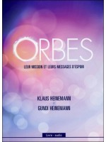 Orbes - Leur mission et leurs messages d'espoir - Livre audio 2CD