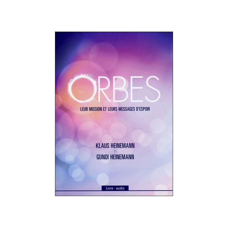 Orbes - Leur mission et leurs messages d'espoir - Livre audio 2CD