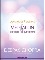 Demandez à Deepak - La méditation et la conscience supérieure - Livre audio