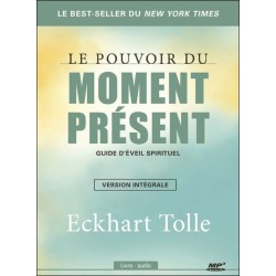 Le pouvoir du moment présent - Guide d'éveil spirituel - Version intégrale - Livre audio CD MP3