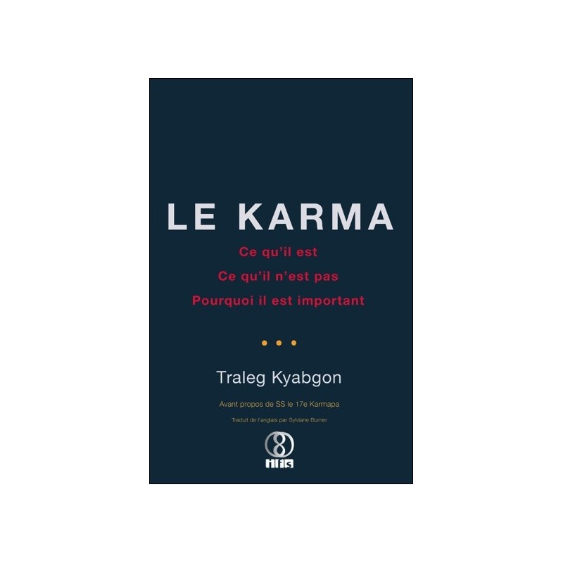 Le Karma - Ce qu'il est - Ce qu'il n'est pas - Pourquoi il est important