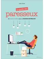 Le guide des paresseux - Un minimum d'effort pour un maximum de résultat