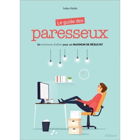 Le guide des paresseux - Un minimum d'effort pour un maximum de résultat